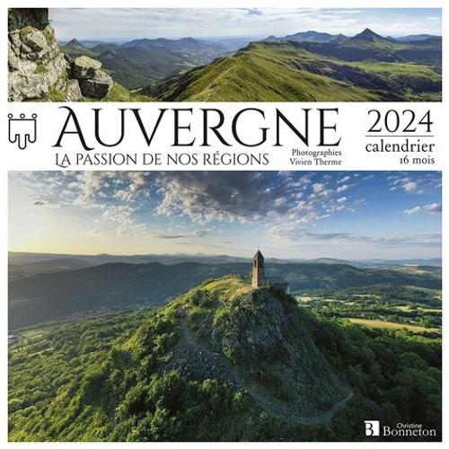 Auvergne, La Passion De Nos Régions - Calendrier 16 Mois