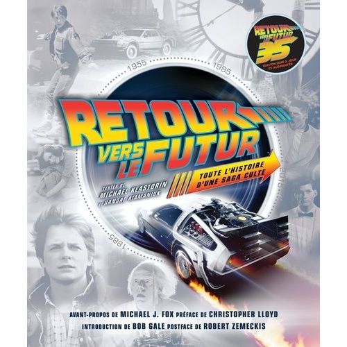 Retour Vers Le Futur - Toute L'histoire D'une Saga Culte
