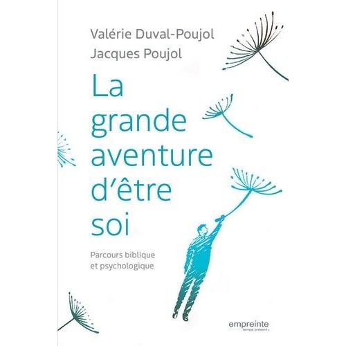 La Grande Aventure D?Être Soi - Parcours Psychologique Et Biblique