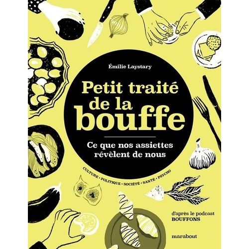 Petit Traité De La Bouffe - Ce Que Nos Assiettes Révèlent De Nous