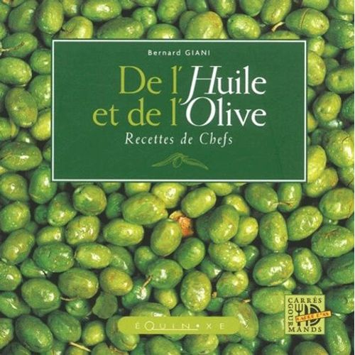 De L'huile Et De L'olive - Recettes De Chefs