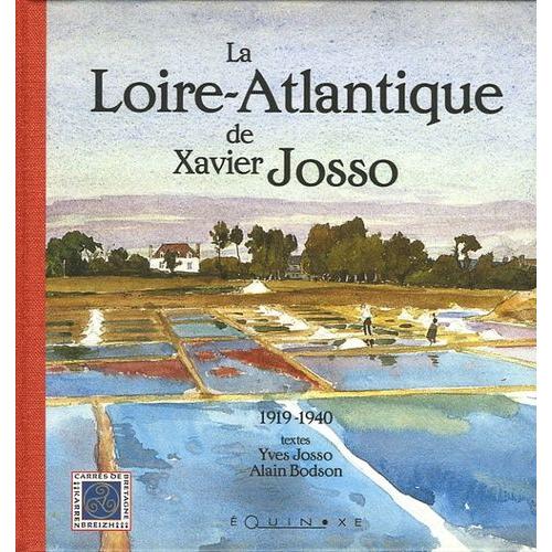 La Loire-Atlantique De Xavier Josso - 1919-1940