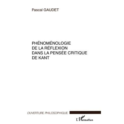Phénoménologie De La Réflexion Dans La Pensée Critique De Kant