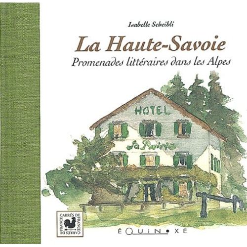 La Haute-Savoie - Promenades Littéraires Dans Les Alpes