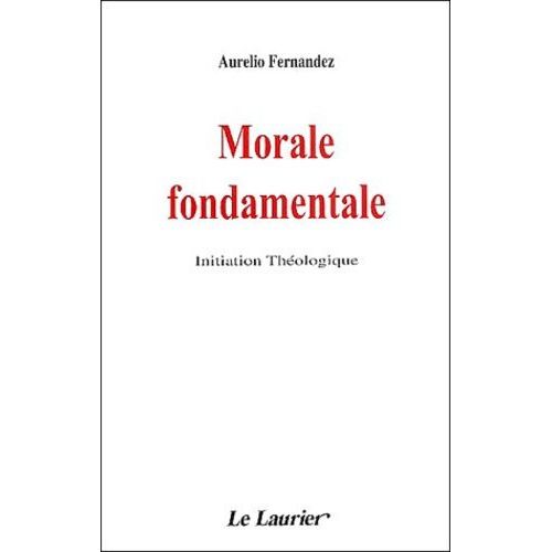 Morale Fondamentale - Initiation Théologique