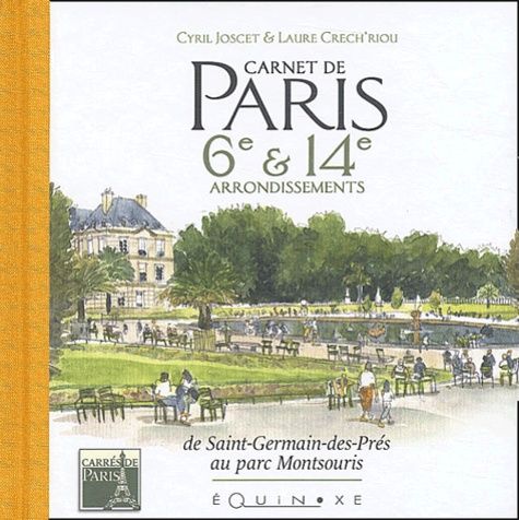 Carnet De Paris 6e Et 14e Arrondissements - De Saint-Germain-Des-Prés Au Parc Montsouris