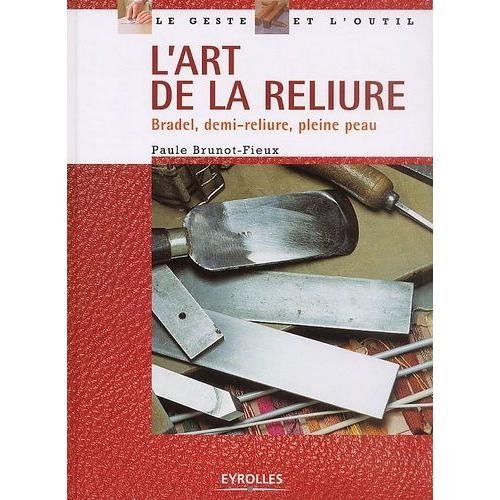 L'art De La Reliure - Bradel, Demi-Reliure, Pleine Peau