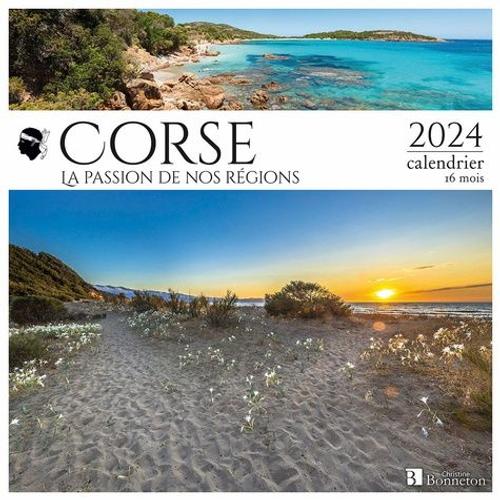 Corse, La Passion De Nos Régions - Calendrier 16 Mois