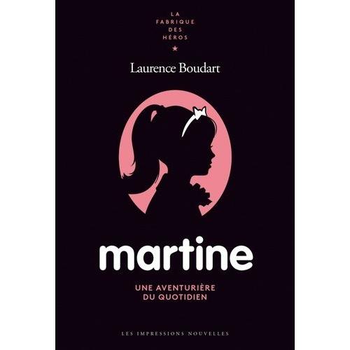 Martine - Une Aventurière Du Quotidien