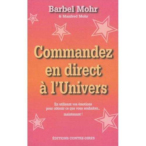 Commandez En Direct À L'univers - La Méthode Mohr