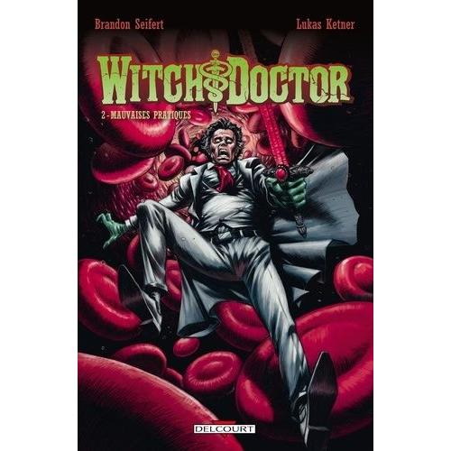 Witch Doctor Tome 2 - Mauvaises Pratiques