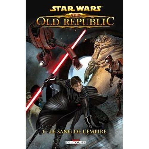 Star Wars : The Old Republic Tome 1 - Le Sang De L'empire