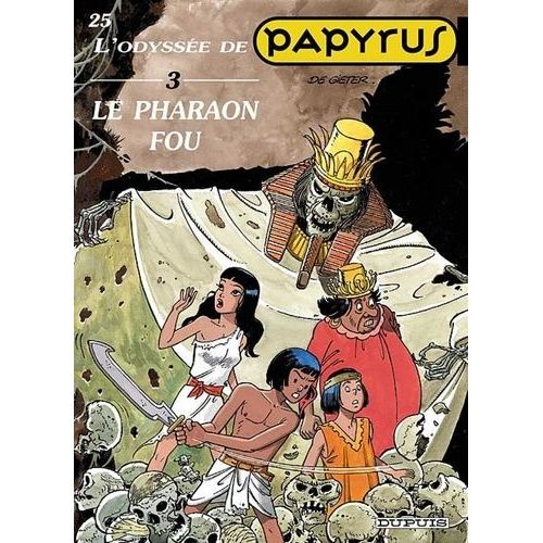 Papyrus Tome 25 - L'odyssée - Volume 3, Le Pharaon Fou