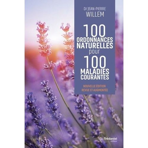 100 Ordonnances Naturelles Pour 100 Maladies Courantes