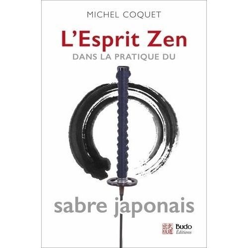 L'esprit Zen Dans La Pratique Du Sabre Japonais