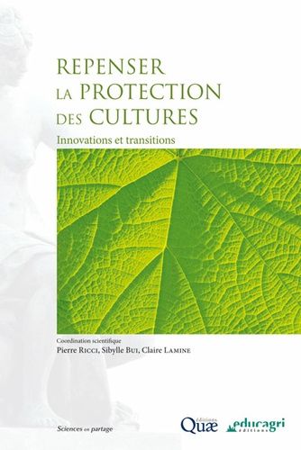 Repenser La Protection Des Cultures - Innovations Et Transitions