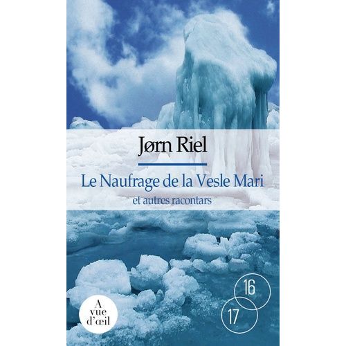 Les Racontars Arctiques - Le Naufrage De La Vesle Mari - Et Autres Racontars