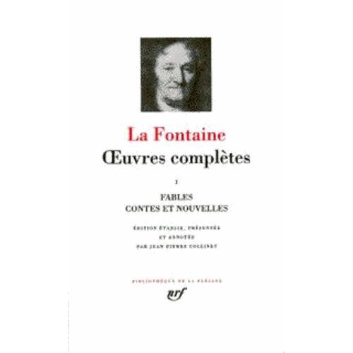 Oeuvres Complètes - Tome 1, Fables, Contes Et Nouvelles