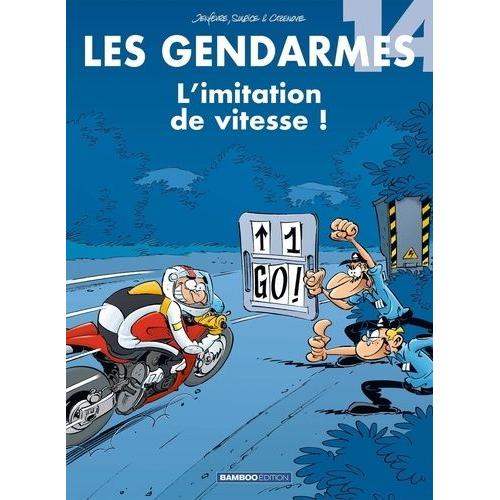 Les Gendarmes Tome 14 - L'imitation De Vitesse !