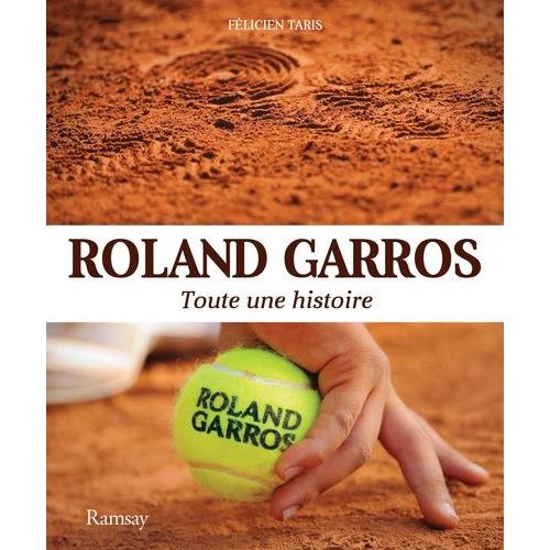 Roland-Garros - Toute Une Histoire