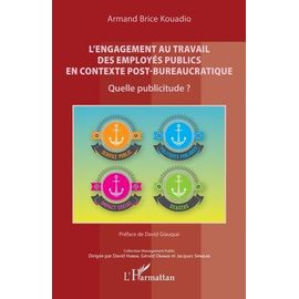 L'engagement Au Travail Des Employés Publics En Contexte Post-Bureaucratique - Quelle Publicitude ?