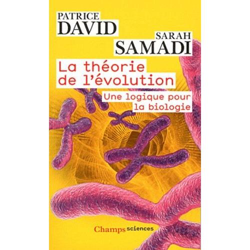 La Théorie De L'évolution - Une Logique Pour La Biologie