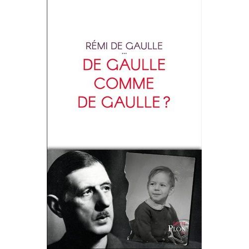 De Gaulle Comme De Gaulle ?