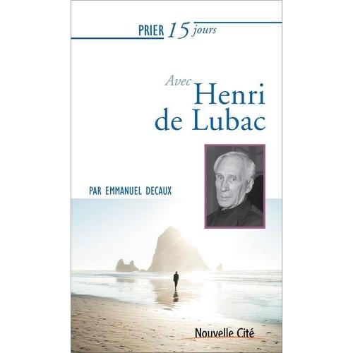 Prier 15 Jours Avec Henri De Lubac