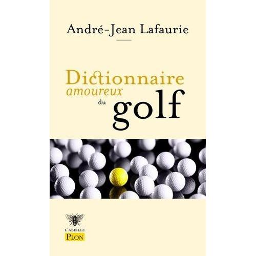 Dictionnaire Amoureux Du Golf