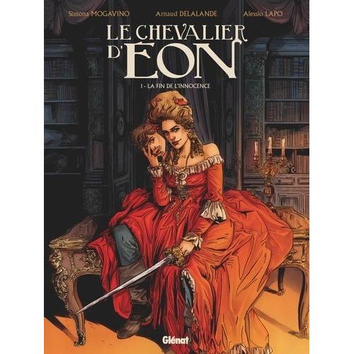 Le Chevalier D'eon Tome 1 - La Fin De L'innocence