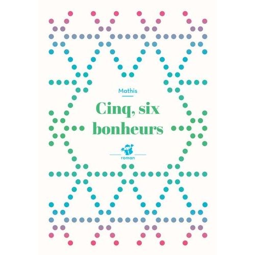 Cinq, Six Bonheurs