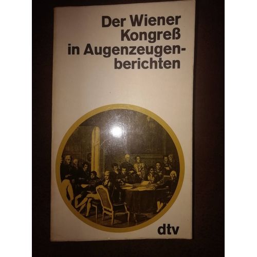 Der Wiener Kongress In Augenzeugen Berichten 