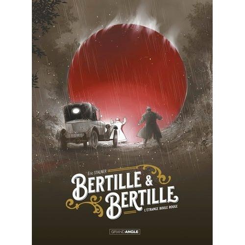 Bertille Et Bertille Tome 1 - L'étrange Boule Rouge