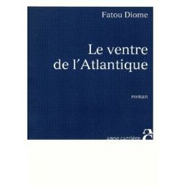 Le Ventre De L'atlantique (Fatou Diome 300p)