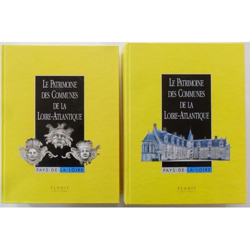 Le Patrimoine Des Communes De Loire-Atlantique - Tome 1 Et 2 - Flohic Editions