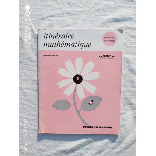 M. A. Touyarot / M. Tournier, Itinéraire Mathématique, Écoles Maternelles, (Grande Section), Premier Cahier, Fernand Nathan, 1968