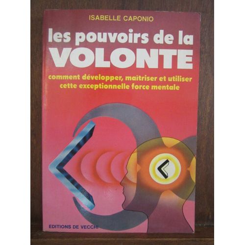 Isabelle Caponio Les Pouvoirs De La Volonte Editions De Vecchi S A