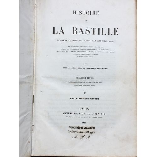 Histoire De La Bastille Depuis Sa Fondation 1374 Jusqu’À Sa Destruction 1789 - 5 Et 6 - A. Arnould, Alboize Du Pujol Et Auguste Maquette - 1844