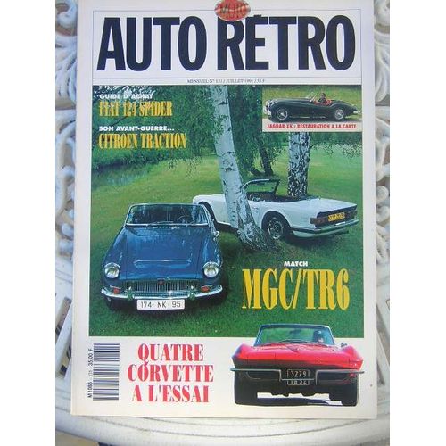 Auto Retro N° 131 : Guide Achat Fiat 124 Spider - Citroen Traction - Match Mgc/Tr6 - Quatre Corvette A L'essai