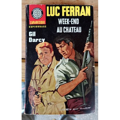 Luc Ferran. Week-End Au Château. Par Gil D'arcy. Éditions De L'arabesque. 1966.