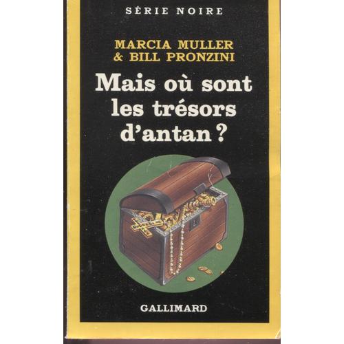 Mais Ou Sont Les Trésors D'antan - Marcia Muller Et Bill Pronzini - Gallimard - Série Noire N° 2113 - 1989