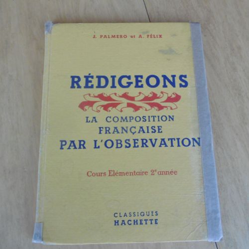 Livre D École Ancien- Rare ( 1960 ) Rédigeons - La Composition Française Par L Observation - Cours Elémentaire… - Palmero J. - Felix A. /