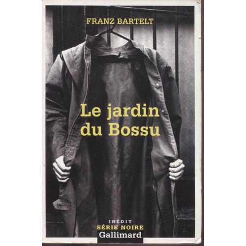 Le Jardin Du Bossu - Franz Bartelet - Série Noire N° 2717 - 2004