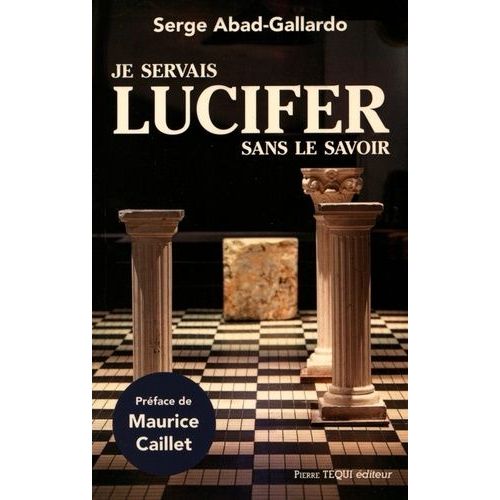 Je Servais Lucifer Sans Le Savoir