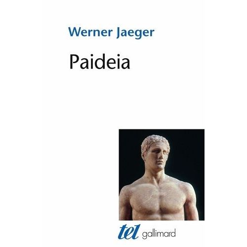 Paideia - La Formation De L'homme Grec - La Grèce Archaïque - Le Génie D'athènes