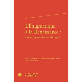 L'énigmatique À La Renaissance : Formes, Significations, Esthétiques