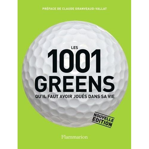 Les 1001 Greens Qu'il Faut Avoir Joués Dans Sa Vie
