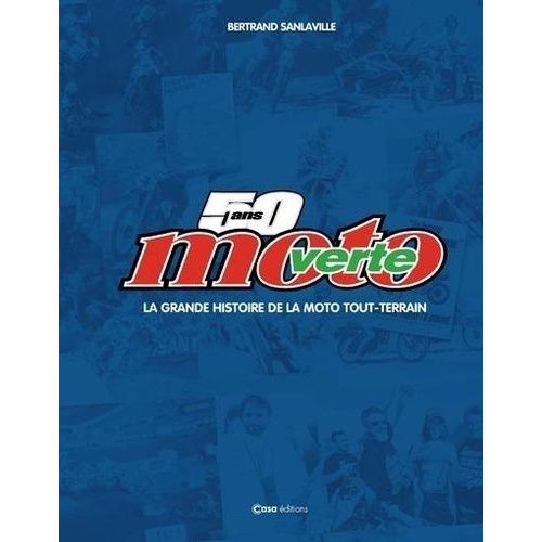 50 Ans De Moto Verte - La Grande Histoire De La Moto Tout Terrains