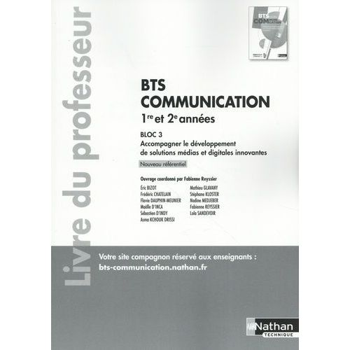 Bts Communication 1re Et 2e Années Bloc 3 Accompagner Le Développement De Solutions Médias Et Digitales Innovantes - Livre Du Professeur