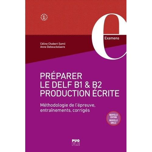 Préparer Le Delf B1 Et B2 Production Écrite - Méthodologie De L'épreuve, Entraînement, Corrigés